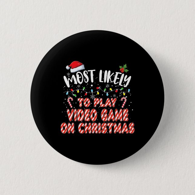 Most Likely To Play Video Game In Christmas Christ Button (Front)