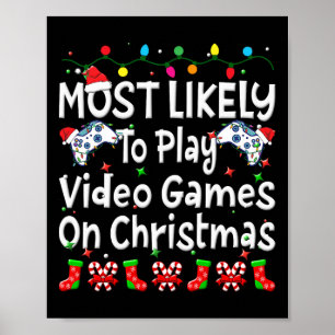 Most Likely To Play Video Game On Christmas Family Poster