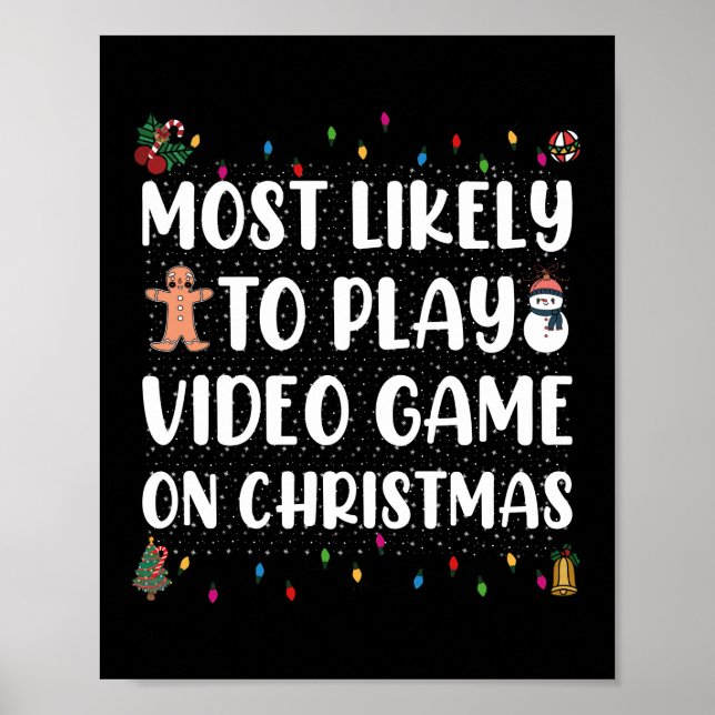 Most Likely To Play Video Game On Christmas Gaming Poster (Front)