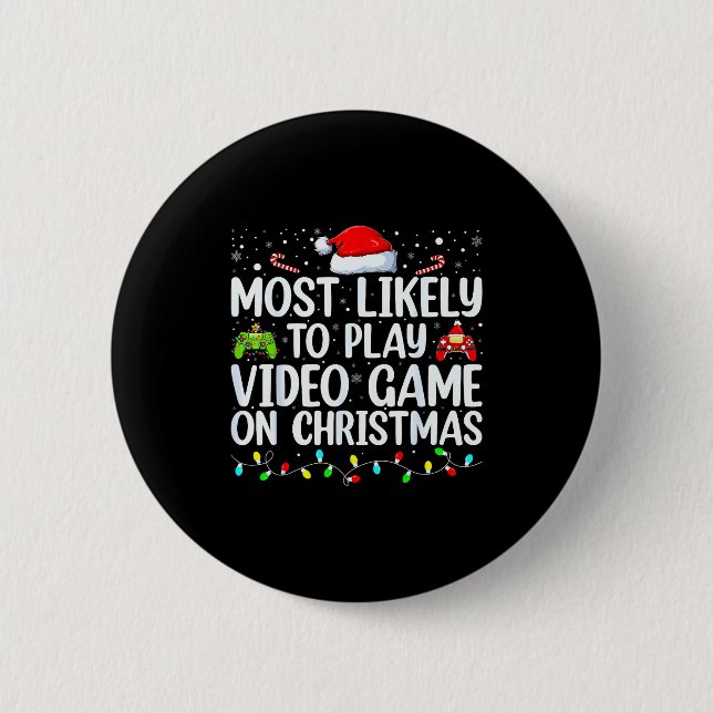 Most Likely To Play Video Game On Christmas Santa  Button (Front)