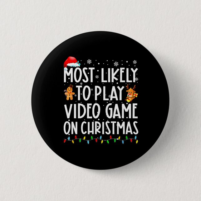 Most Likely To Play Video Game On Christmas Santa  Button (Front)