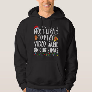Most Likely To Play Video Game On Christmas Santa Hoodie