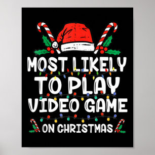 Most Likely To Play Video Game On Christmas Santa  Poster
