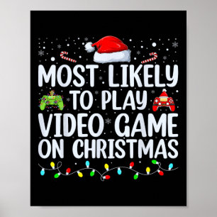 Most Likely To Play Video Game On Christmas Santa Poster