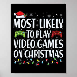 Most Likely To Play Video Game On Christmas Santa Poster