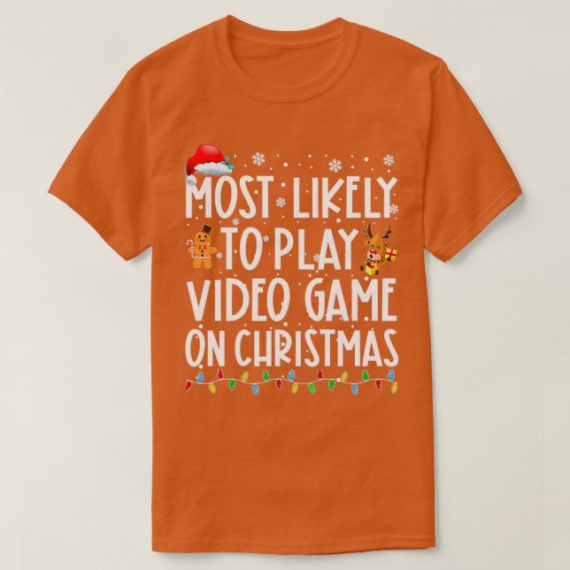 Most Likely To Play Video Game On Christmas Santa  T-Shirt (Design Front)