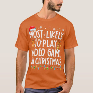 Most Likely To Play Video Game On Christmas Santa T-Shirt