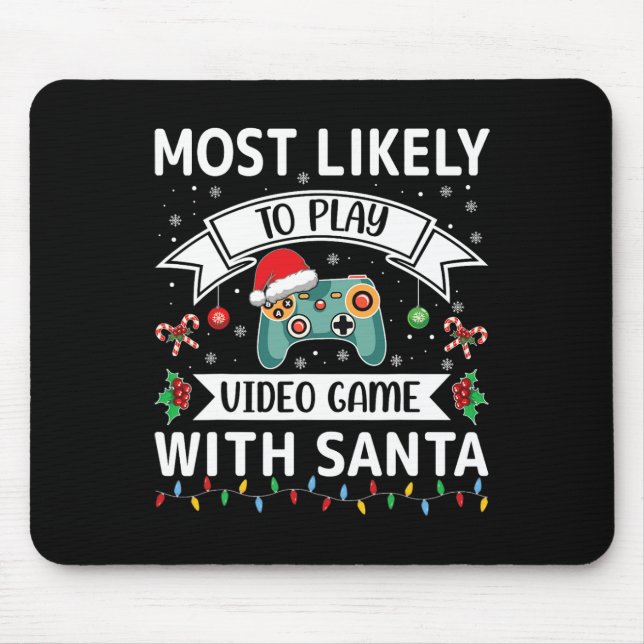 Most Likely To Play Video Game With Santa Funny Fa Mouse Pad (Front)