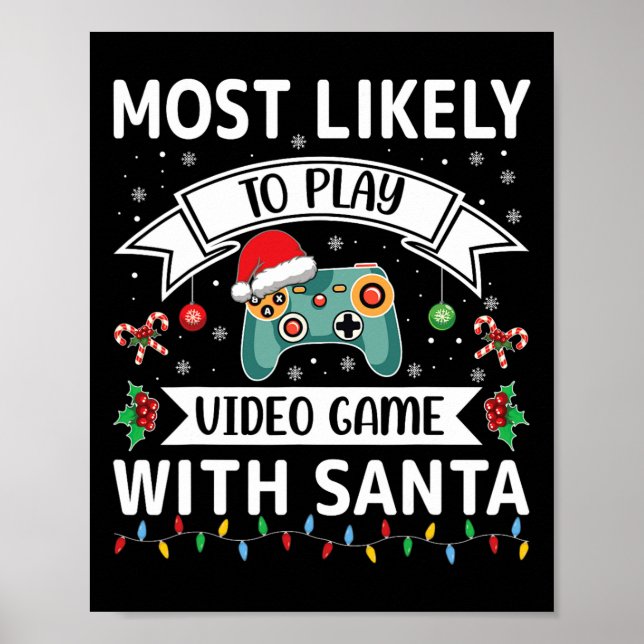 Most Likely To Play Video Game With Santa Funny Fa Poster (Front)