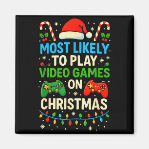 Most Likely To Play Video Games Christmas Shirts, Magnet