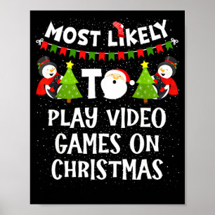 Most Likely To Play Video Games Funny Christmas Ga Poster