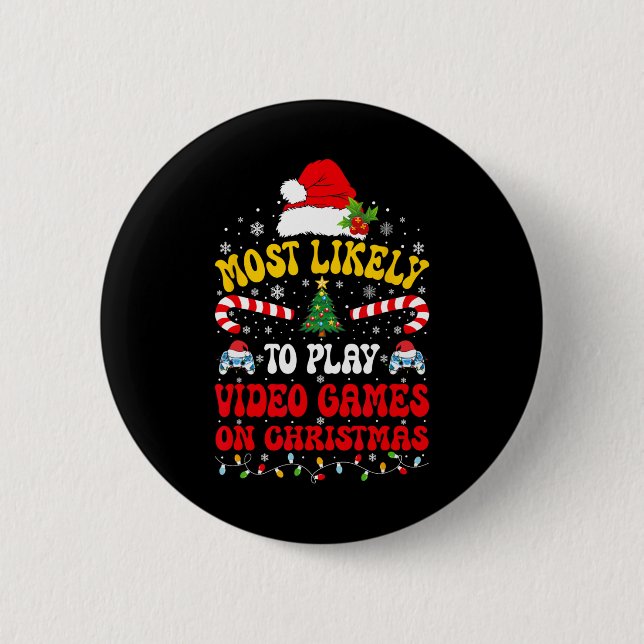 Most Likely To Play Video Games Funny Gamer Christ Button (Front)