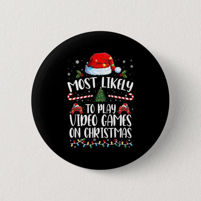 Most Likely To Play Video Games On Christmas Famil Button (Front)