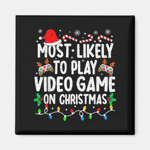 Most Likely To Play Video Games On Christmas Famil Magnet