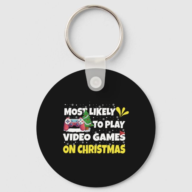 Most Likely To Play Video Games On Christmas Funny Keychain (Front)