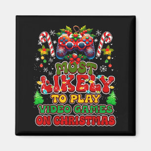 Most Likely To Play Video Games On Christmas Funny Magnet