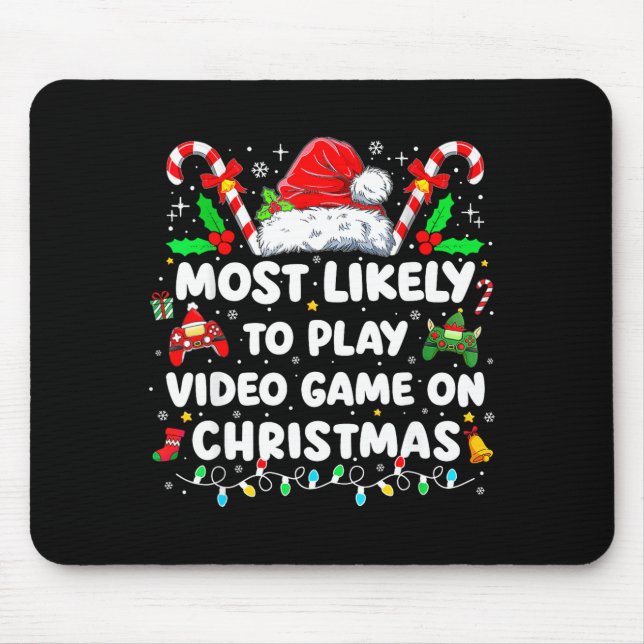 Most Likely To Play Video Games On Christmas Funny Mouse Pad (Front)