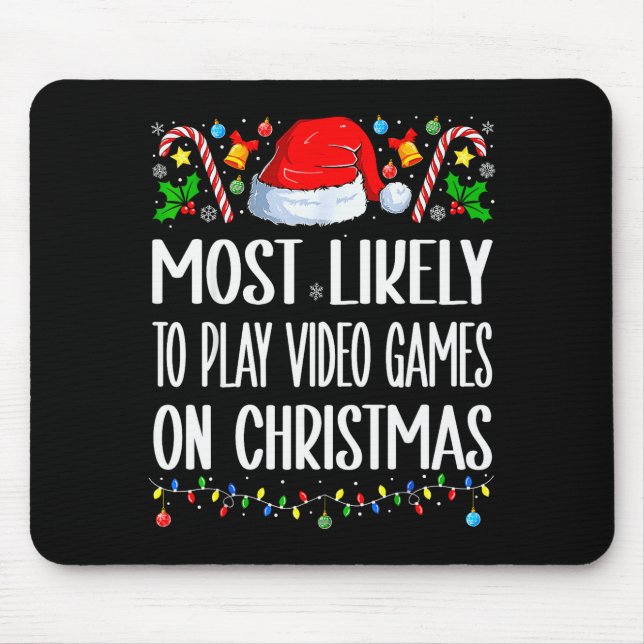 Most Likely To Play Video Games On Christmas Funny Mouse Pad (Front)