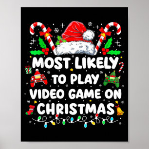Most Likely To Play Video Games On Christmas Funny Poster
