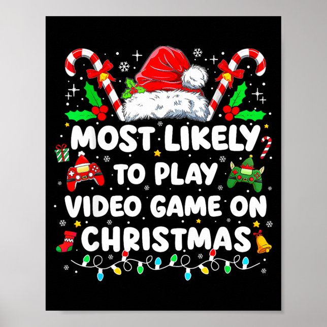Most Likely To Play Video Games On Christmas Funny Poster (Front)