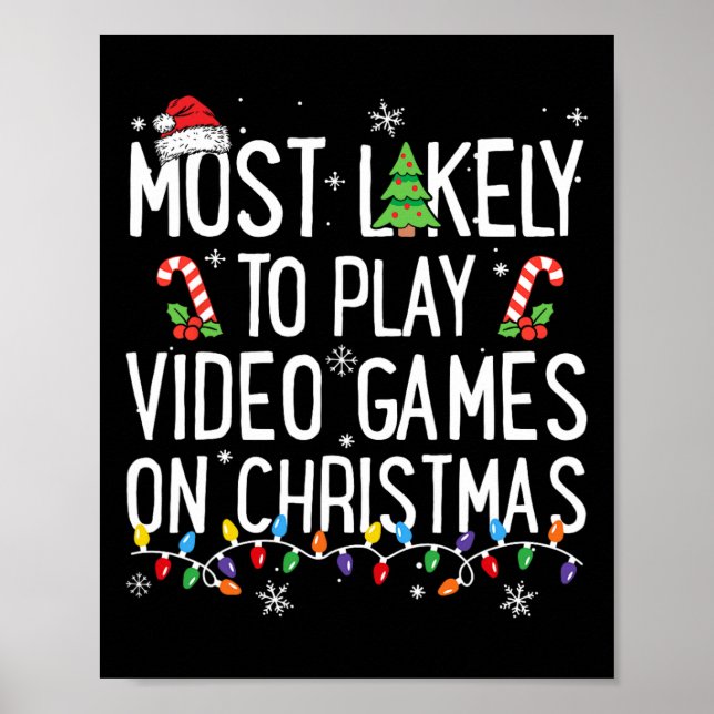 Most Likely To Play Video Games On Christmas Funny Poster (Front)
