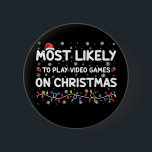 Most Likely To Play Video Games On Christmas Gamer Button<br><div class="desc">Most Likely To Play Video Games On Christmas Gamer</div>
