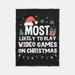 Most Likely To Play Video Games On Christmas Gamer Fleece Blanket