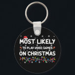 Most Likely To Play Video Games On Christmas Gamer Keychain<br><div class="desc">Most Likely To Play Video Games On Christmas Gamer</div>