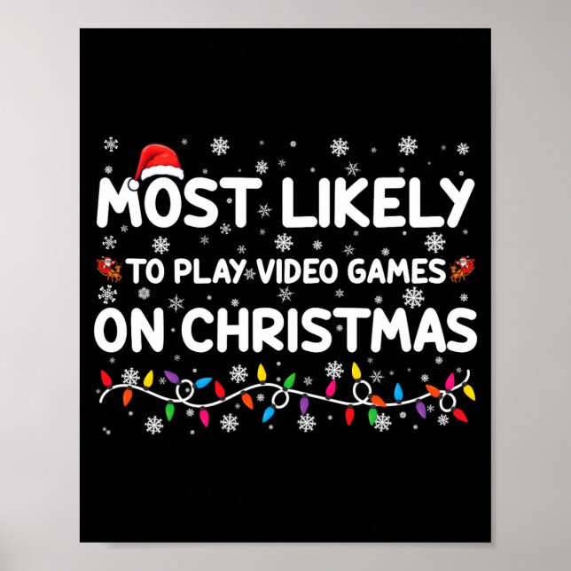 Most Likely To Play Video Games On Christmas Gamer Poster (Front)