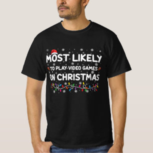 Most Likely To Play Video Games On Christmas Gamer T-Shirt