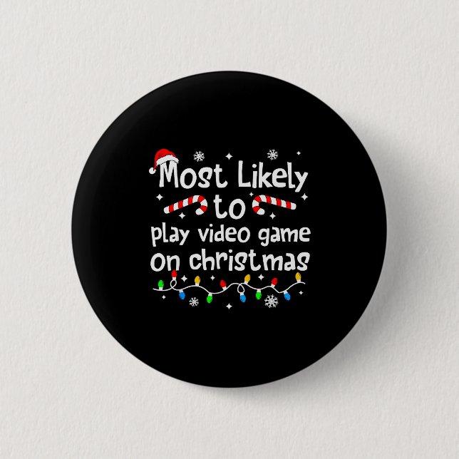 Most Likely To Play Video Games On Christmas Match Button (Front)
