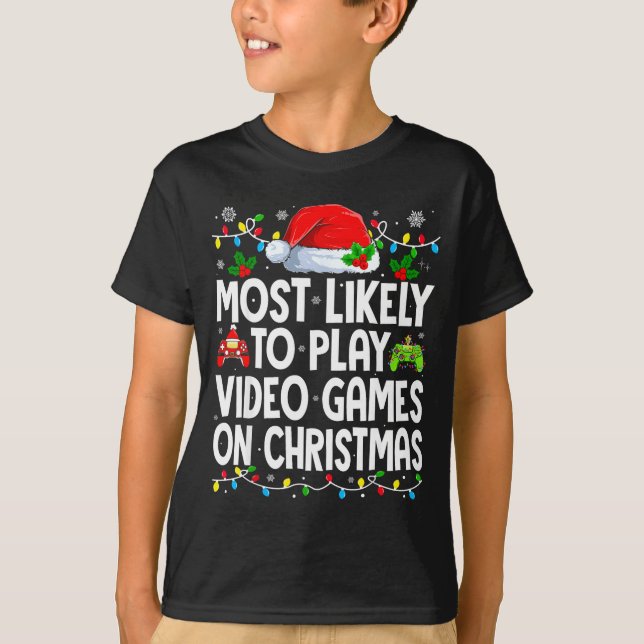 Most Likely To Play Video Games On Christmas Match T-Shirt (Front)