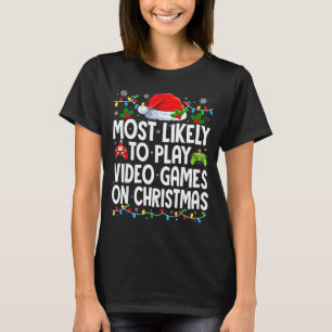 Most Likely To Play Video Games On Christmas Match T-Shirt