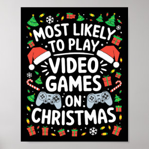 Most Likely To Play Video Games On Christmas Shirt Poster