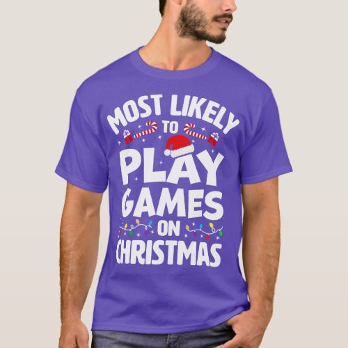 Most Likely To Play Video Games on Christmas T_Shirt