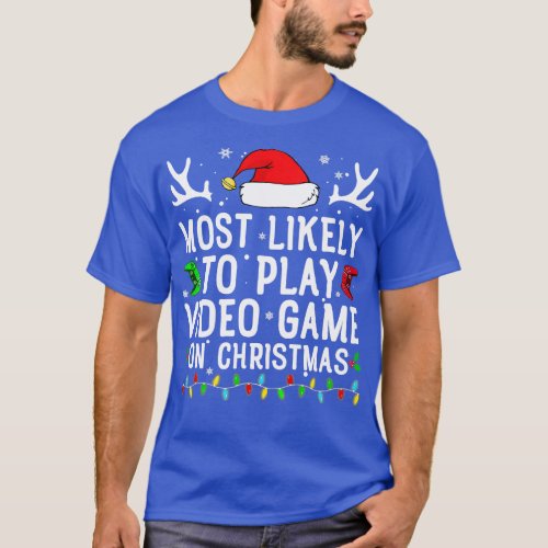 Most Likely To Play Video Games On Christmas T_Shirt