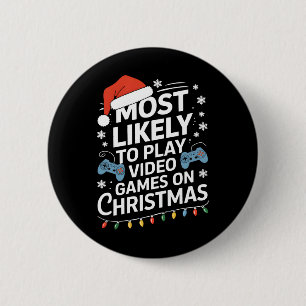 Most Likely To Play Video Games On Christmas Video Button