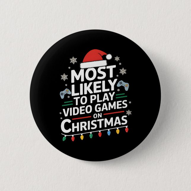 Most Likely To Play Video Games On Christmas Video Button (Front)