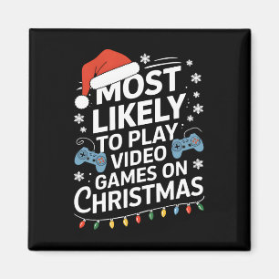 Most Likely To Play Video Games On Christmas Video Magnet