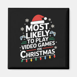 Most Likely To Play Video Games On Christmas Video Magnet