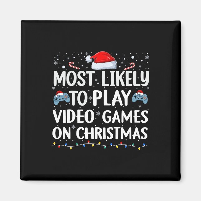 Most Likely To Play Video Games On Christmas Video Magnet (Front)