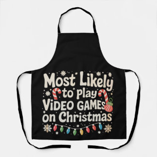 Most Likely To Play Video Games On Christmas Xmas Apron