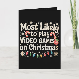 Most Likely To Play Video Games On Christmas Xmas Card