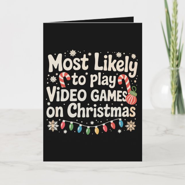 Most Likely To Play Video Games On Christmas Xmas Card (Front)