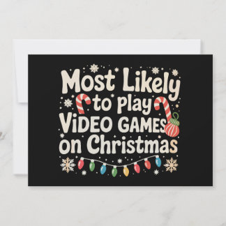 Most Likely To Play Video Games On Christmas Xmas Holiday Card
