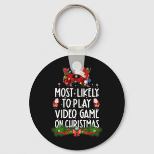 Most Likely To Play Video Games On Christmas Xmas  Keychain