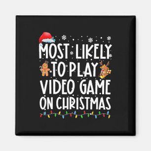 Most Likely To Play Video Games On Christmas Xmas Magnet
