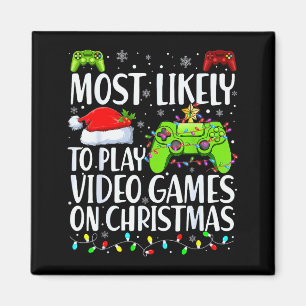 Most Likely To Play Video Games On Christmas Xmas Magnet