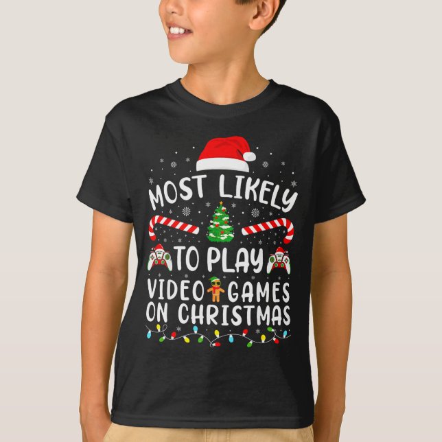 Most Likely To Play Video Games Xmas Family Matchi T-Shirt (Front)
