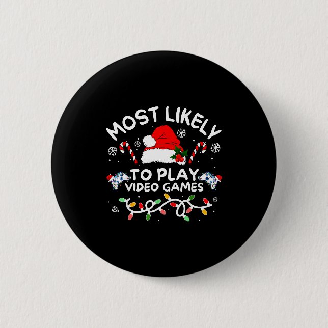 Most Likely To Play Video Games Xmas Gamer Family  Button (Front)